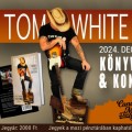 Tom White könyvbemutató és koncert